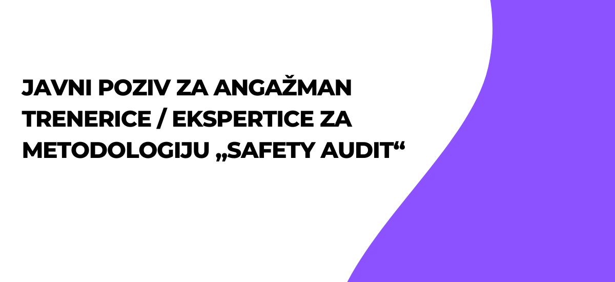 Javni poziv za angažman trenerice / ekspertice za metodologiju „Safety audit“