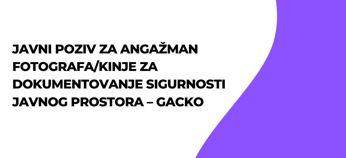JAVNI POZIV za angažman fotografa/kinje za dokumentovanje sigurnosti javnog prostora – GACKO