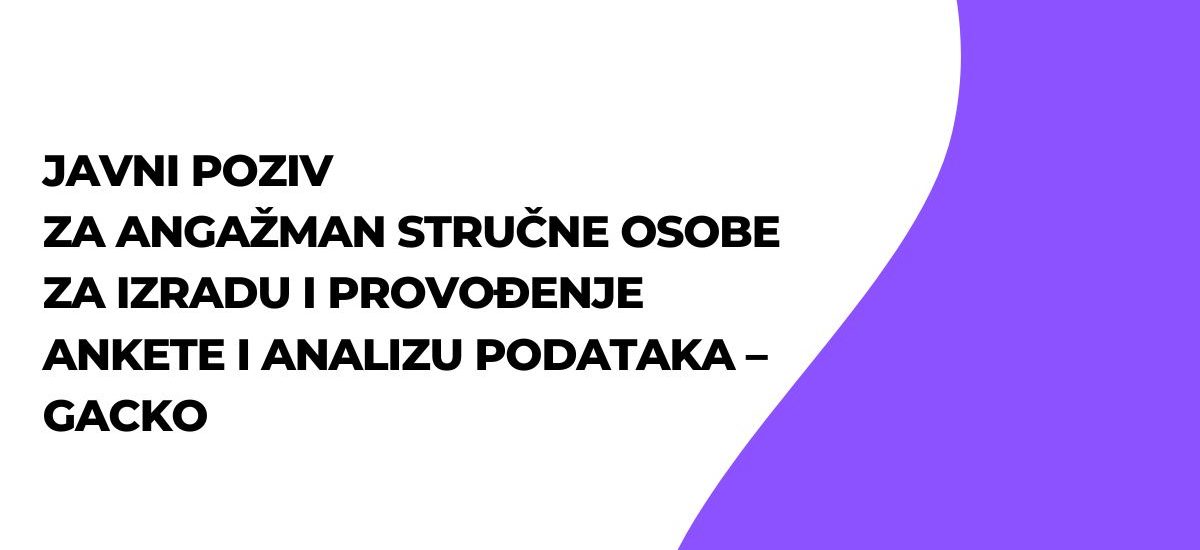 JAVNI POZIV za angažman stručne osobe za izradu i provođenje ankete i analizu podataka – GACKO