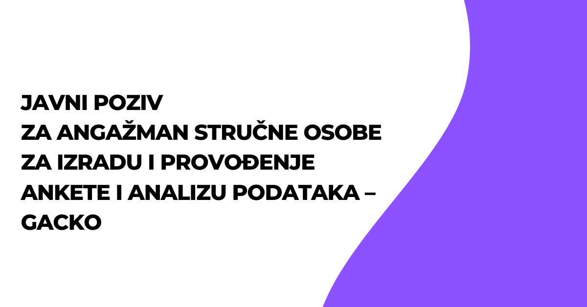 JAVNI POZIV za angažman stručne osobe za izradu i provođenje ankete i analizu podataka – GACKO